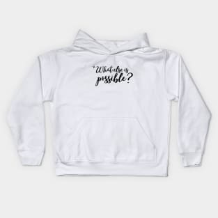 What else is possible? Kids Hoodie